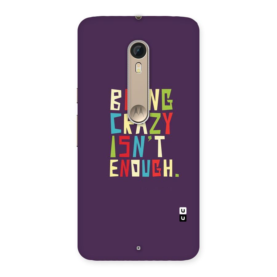 Crazy Isnt Enough Back Case for Motorola Moto X Style