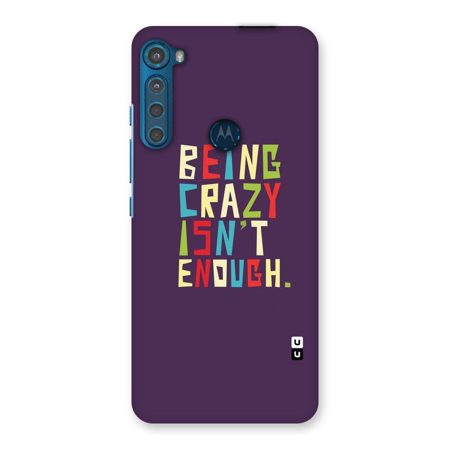 Crazy Isnt Enough Back Case for Motorola One Fusion Plus