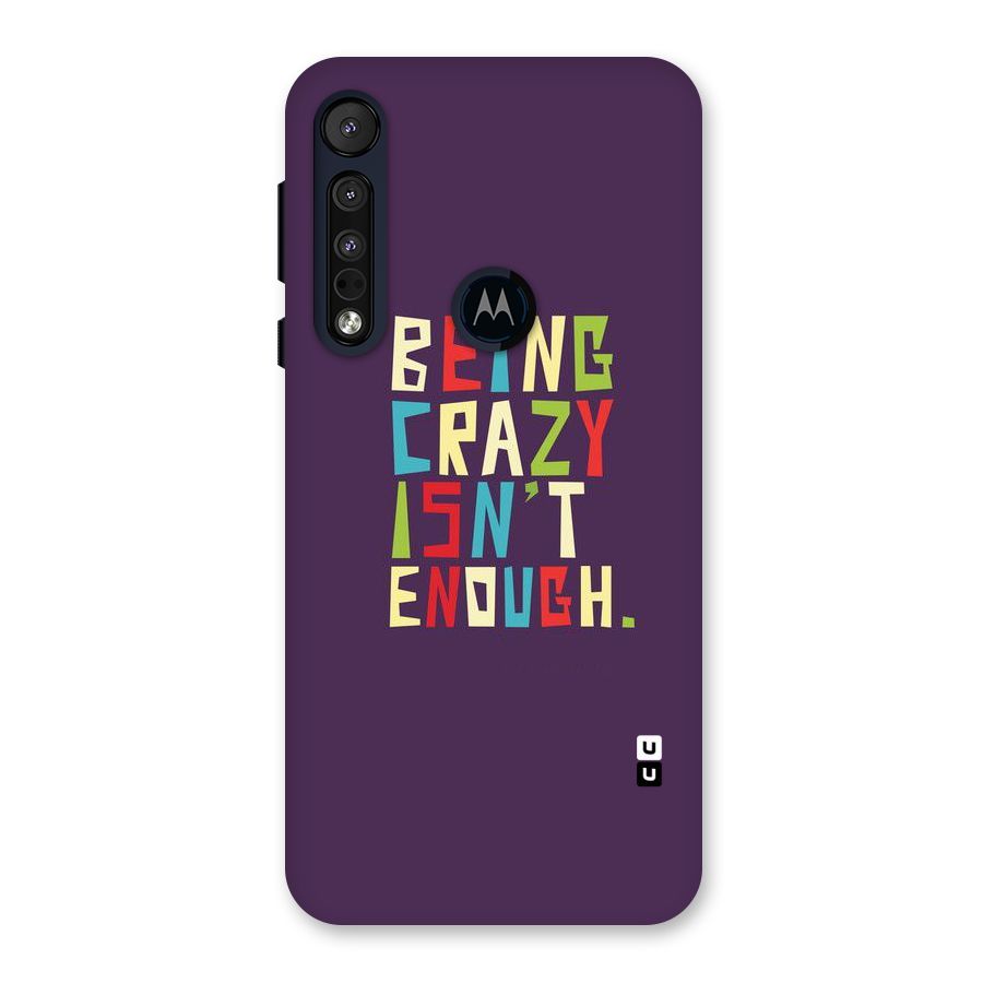 Crazy Isnt Enough Back Case for Motorola One Macro