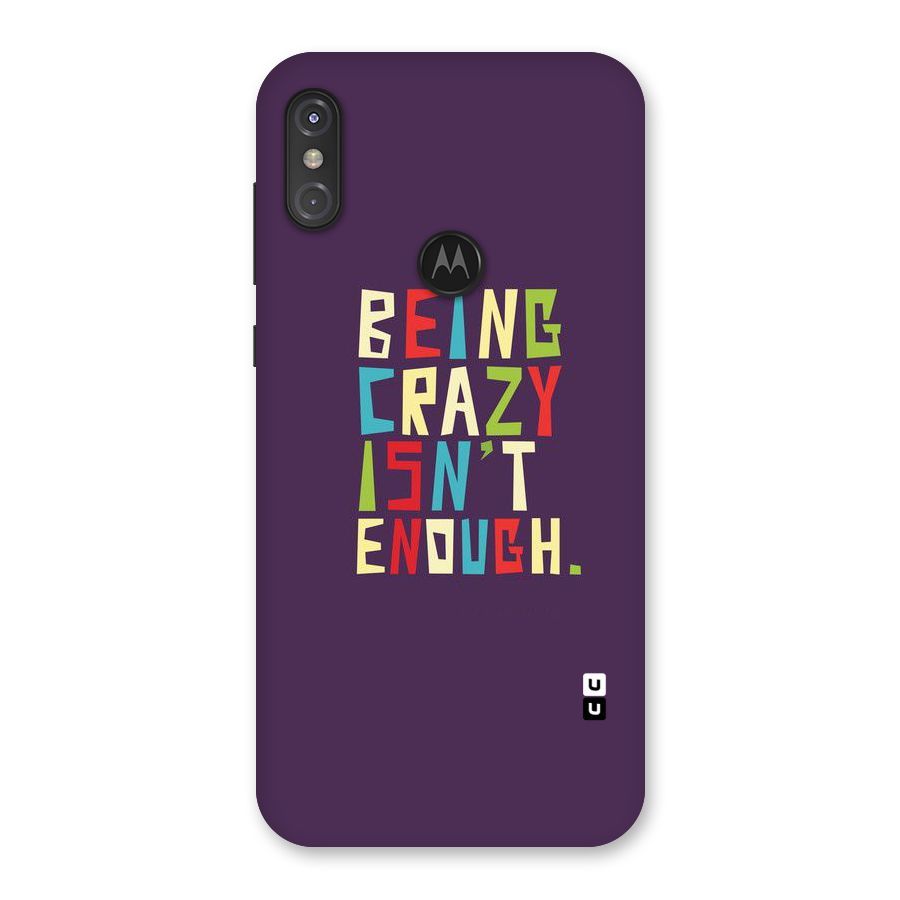 Crazy Isnt Enough Back Case for Motorola One Power