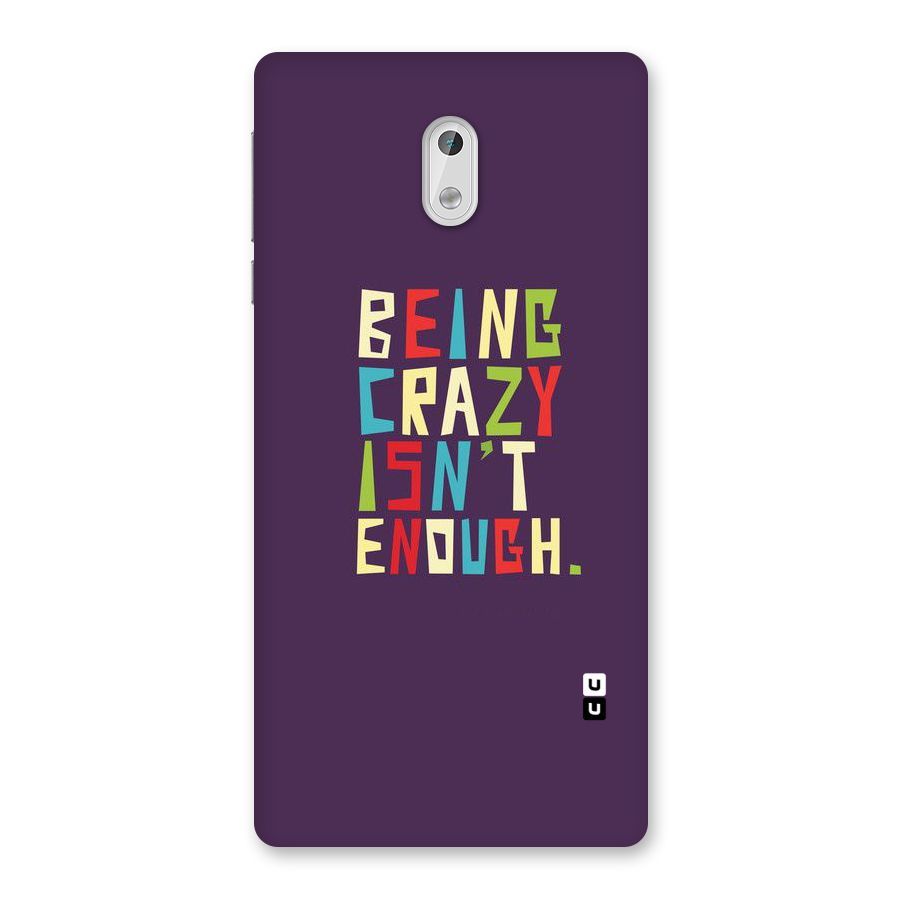 Crazy Isnt Enough Back Case for Nokia 3