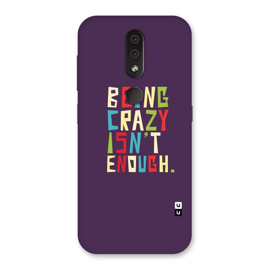 Crazy Isnt Enough Back Case for Nokia 4.2