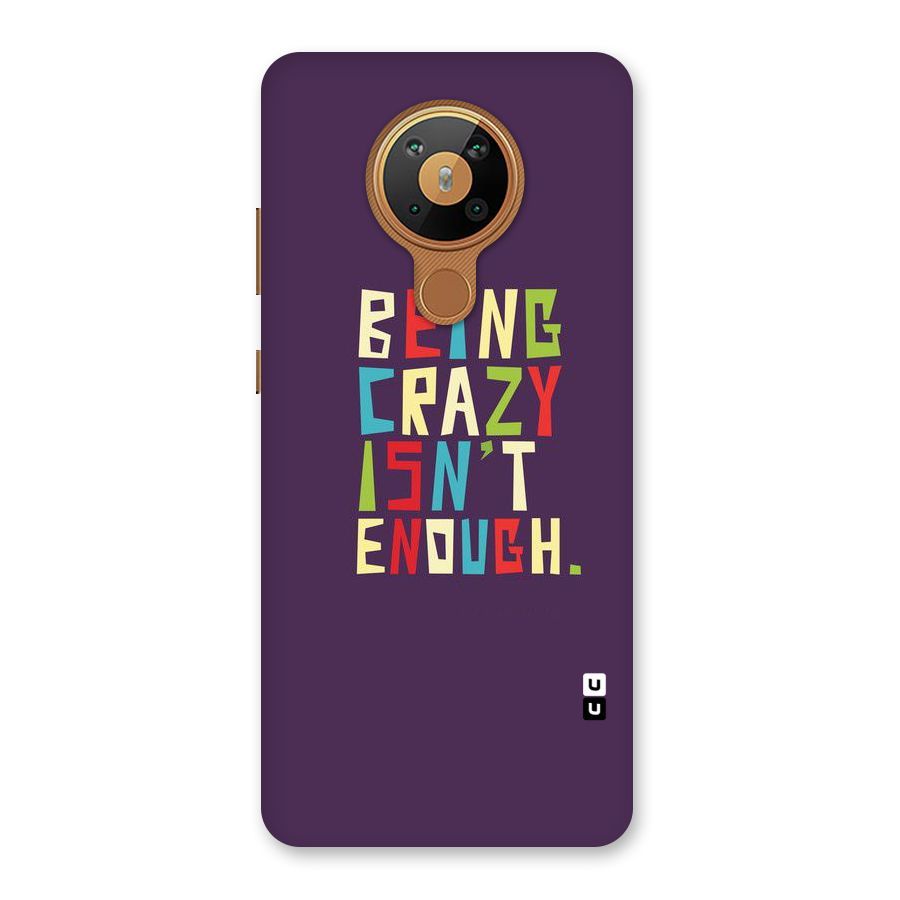 Crazy Isnt Enough Back Case for Nokia 5.3