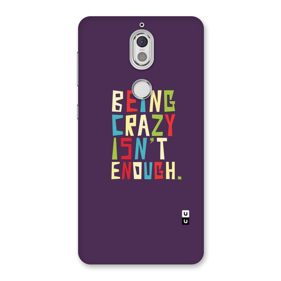 Crazy Isnt Enough Back Case for Nokia 7