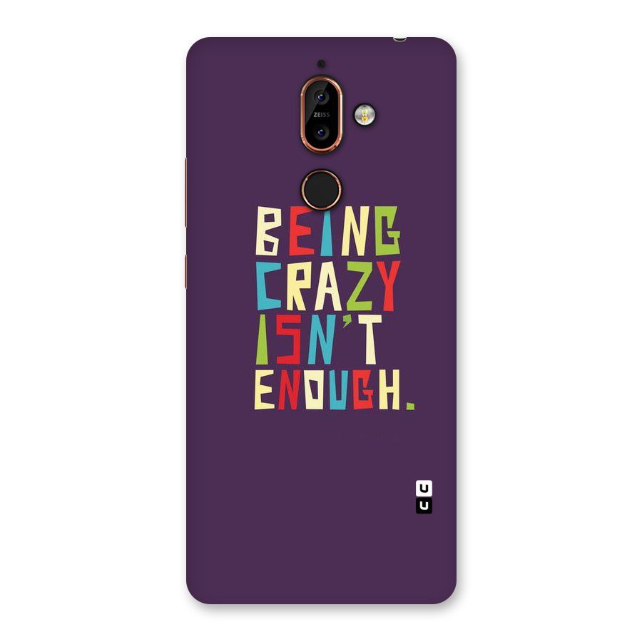 Crazy Isnt Enough Back Case for Nokia 7 Plus