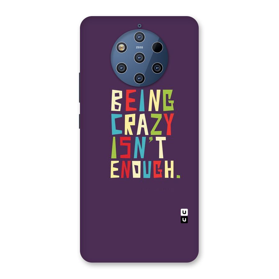 Crazy Isnt Enough Back Case for Nokia 9 PureView