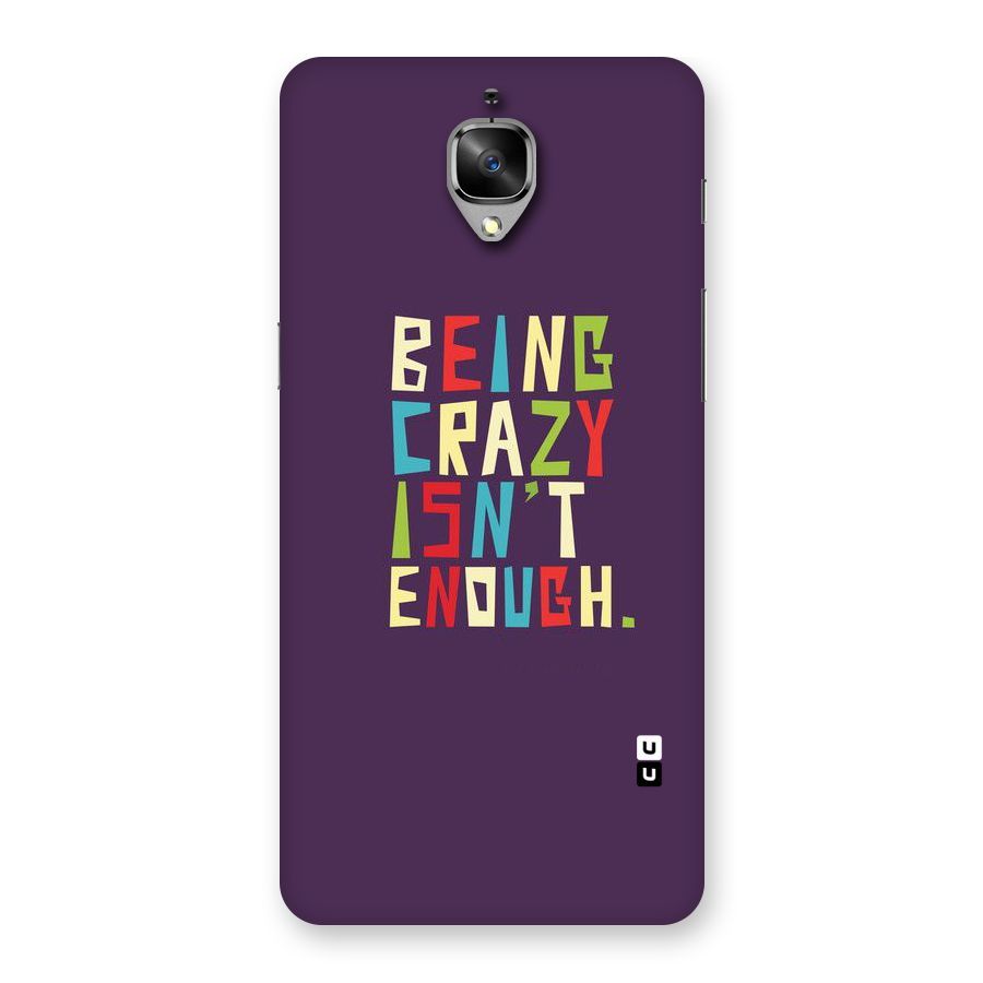 Crazy Isnt Enough Back Case for OnePlus 3T