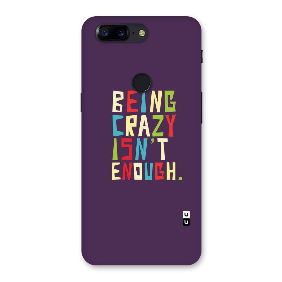 Crazy Isnt Enough Back Case for OnePlus 5T