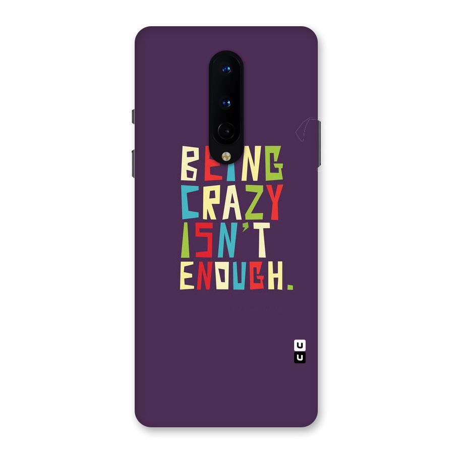 Crazy Isnt Enough Back Case for OnePlus 8