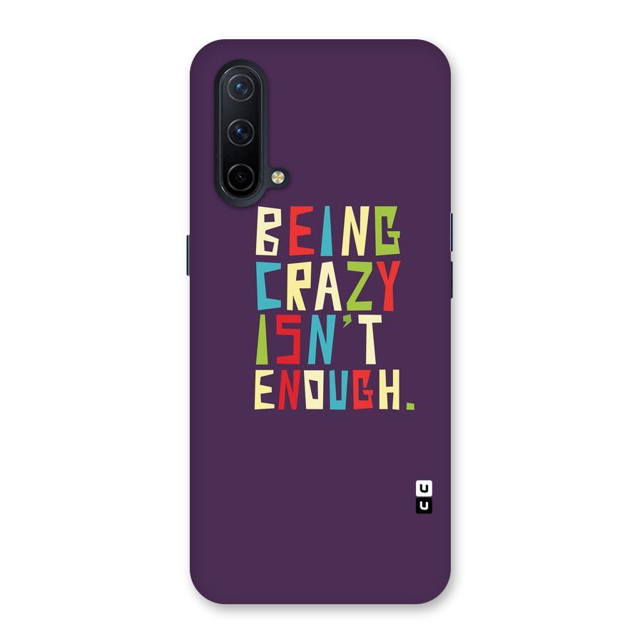 Crazy Isnt Enough Back Case for OnePlus Nord CE 5G