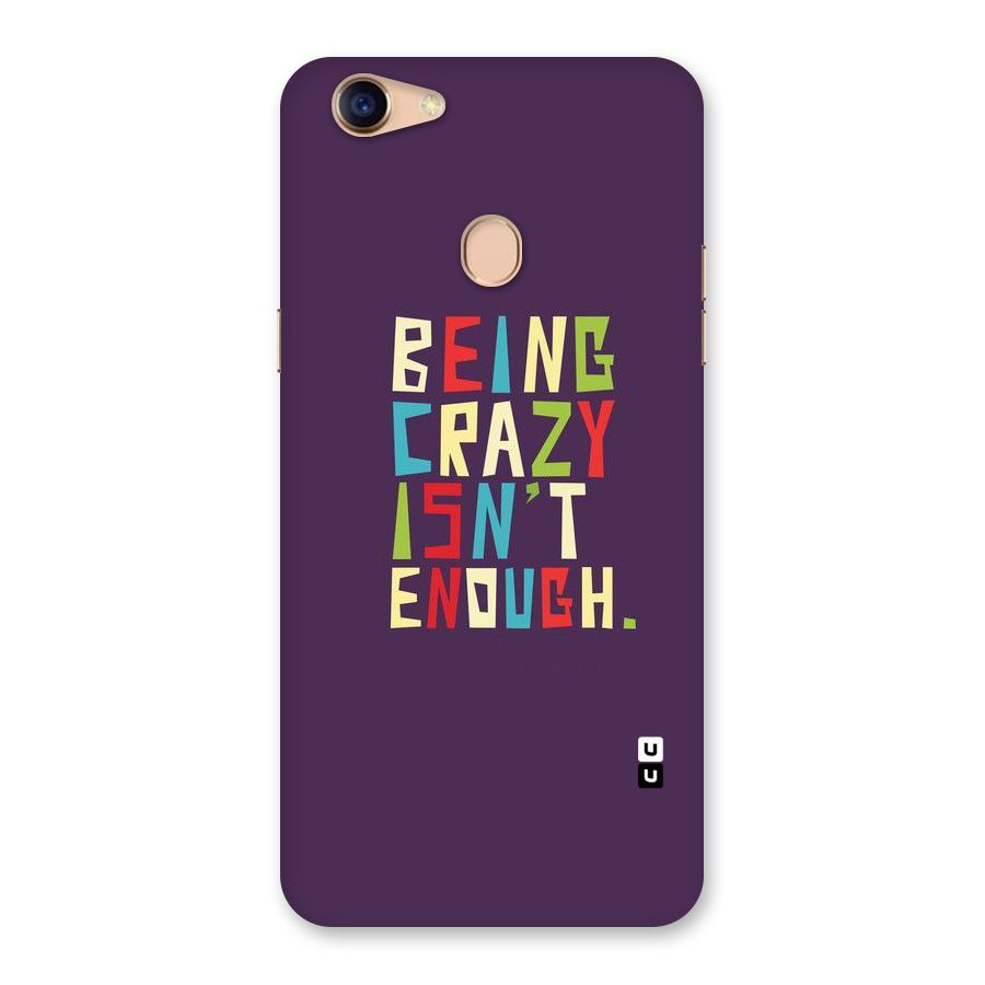 Crazy Isnt Enough Back Case for Oppo F5 Youth