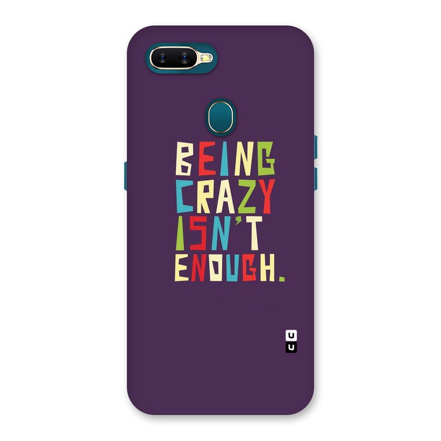 Crazy Isnt Enough Back Case for Oppo A11k