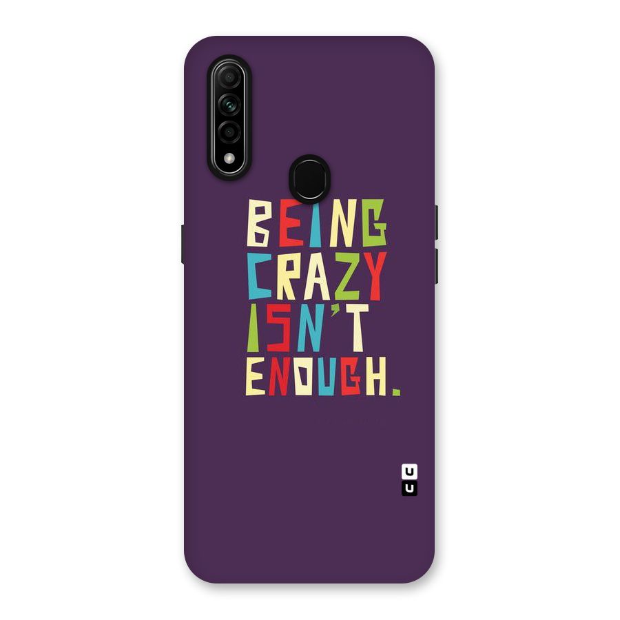 Crazy Isnt Enough Back Case for Oppo A31