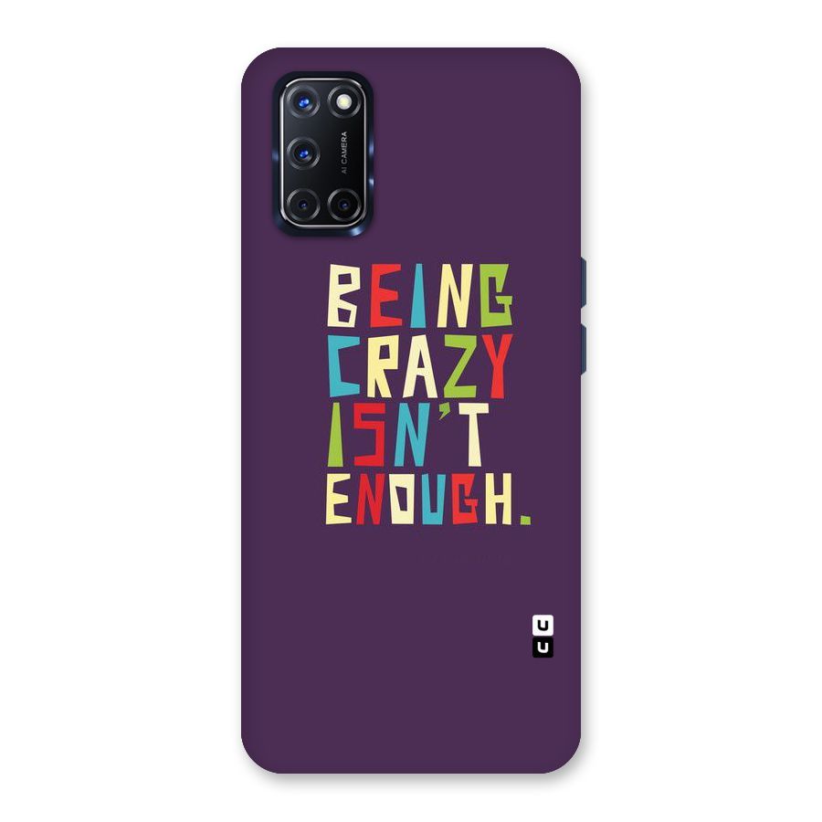 Crazy Isnt Enough Back Case for Oppo A52