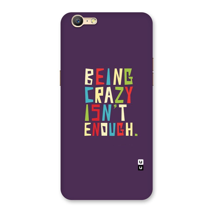 Crazy Isnt Enough Back Case for Oppo A57