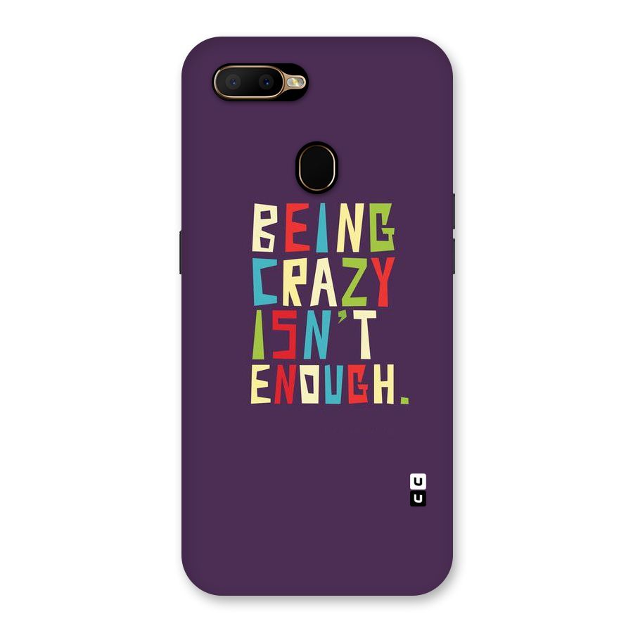 Crazy Isnt Enough Back Case for Oppo A5s