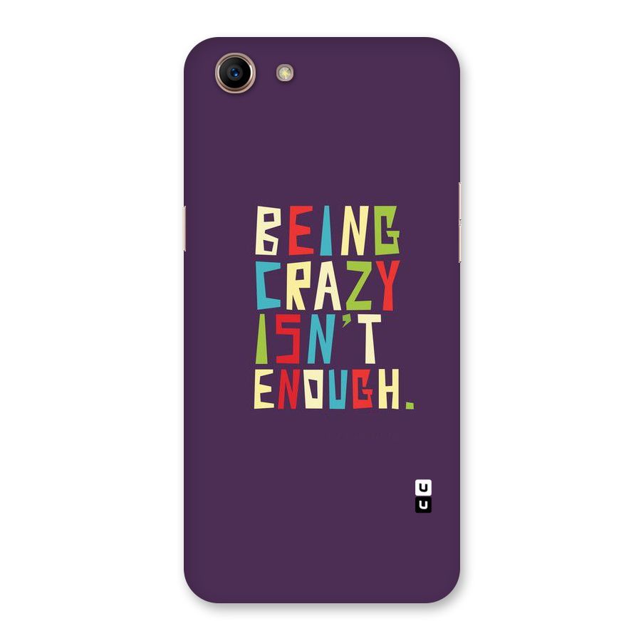 Crazy Isnt Enough Back Case for Oppo A83 (2018)