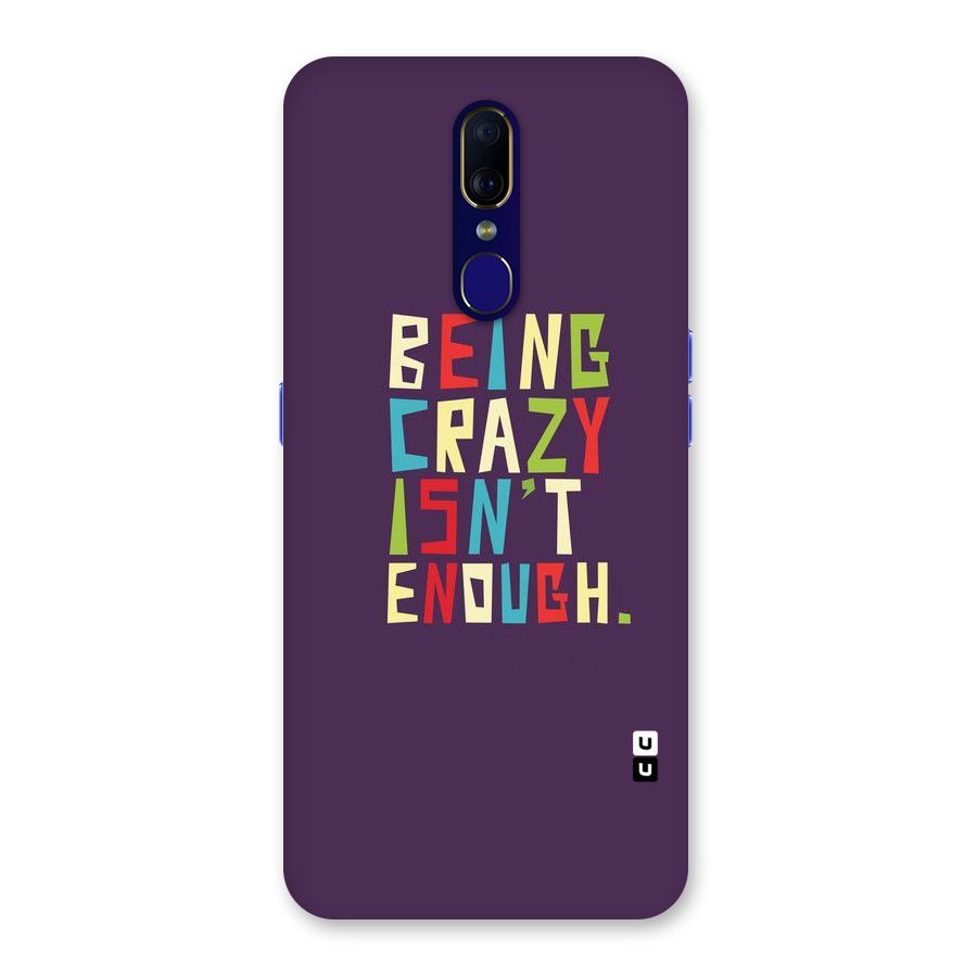Crazy Isnt Enough Back Case for Oppo F11
