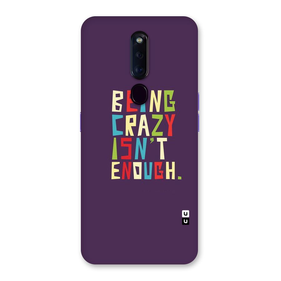 Crazy Isnt Enough Back Case for Oppo F11 Pro