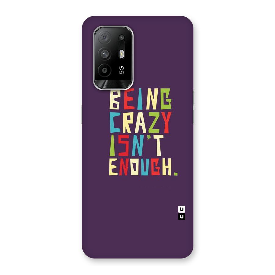 Crazy Isnt Enough Back Case for Oppo F19 Pro Plus 5G