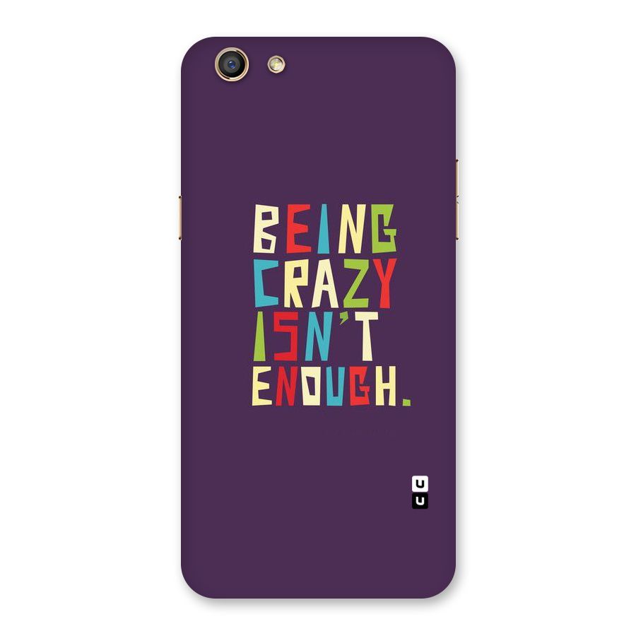 Crazy Isnt Enough Back Case for Oppo F3