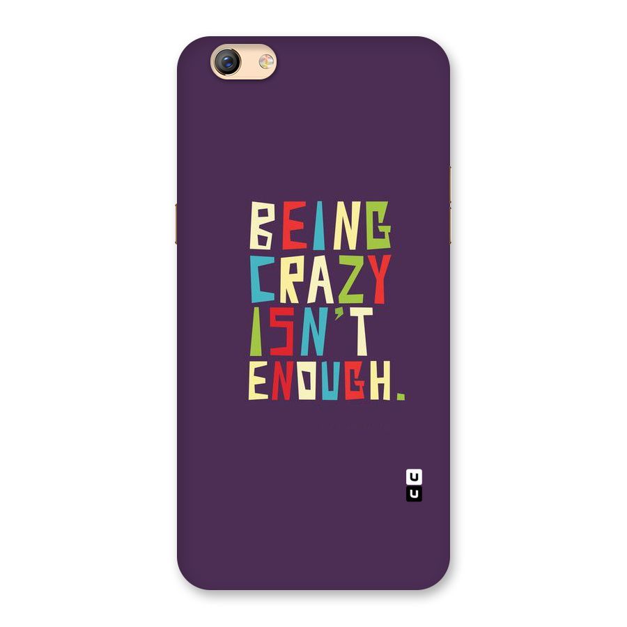 Crazy Isnt Enough Back Case for Oppo F3 Plus