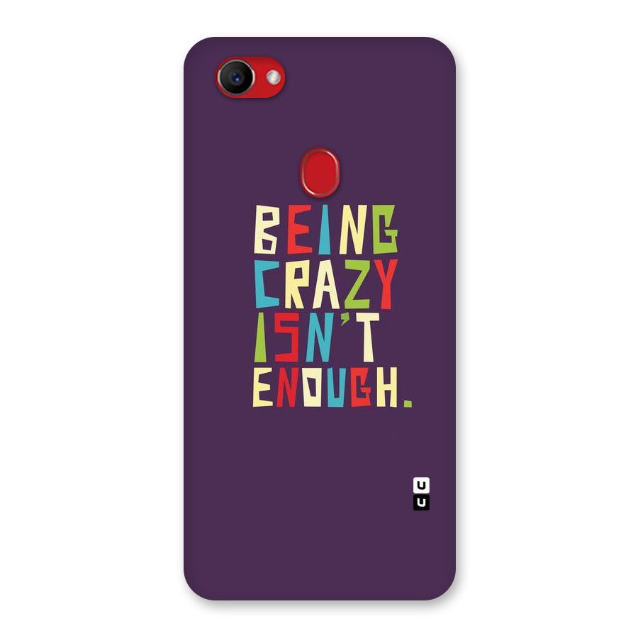 Crazy Isnt Enough Back Case for Oppo F7