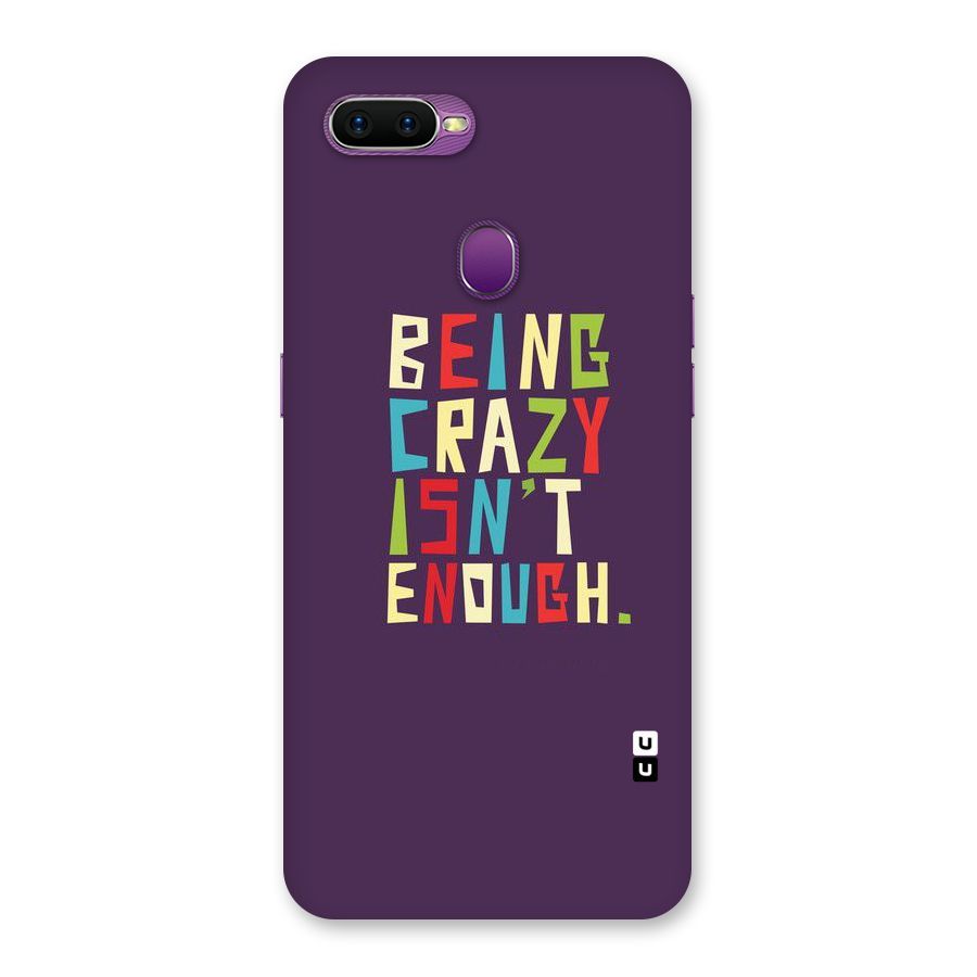 Crazy Isnt Enough Back Case for Oppo F9