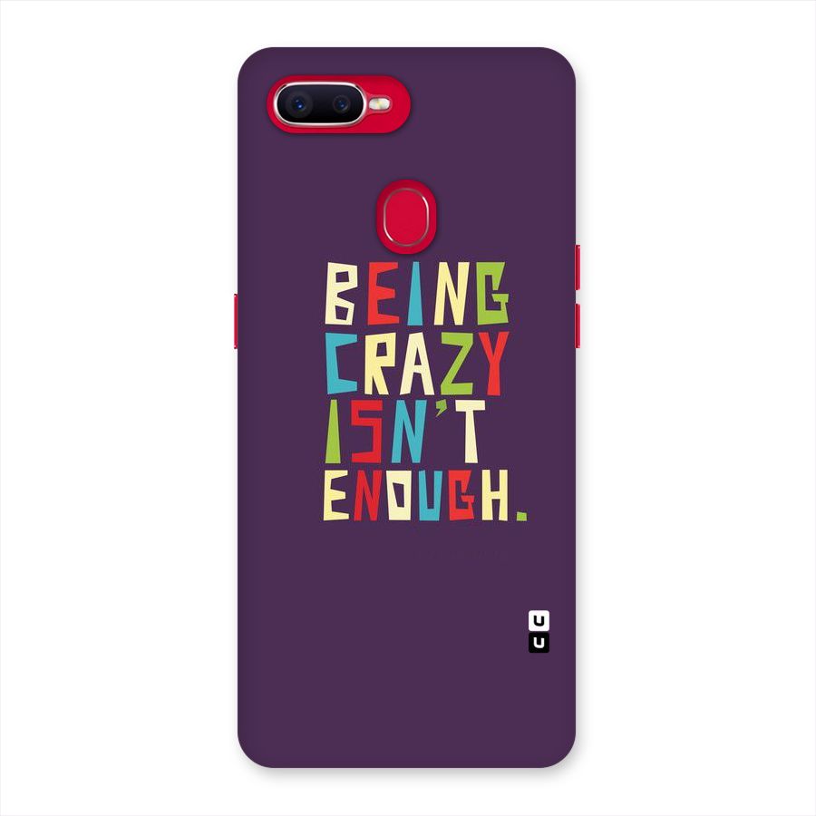 Crazy Isnt Enough Back Case for Oppo F9 Pro