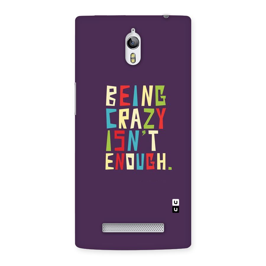 Crazy Isnt Enough Back Case for Oppo Find 7