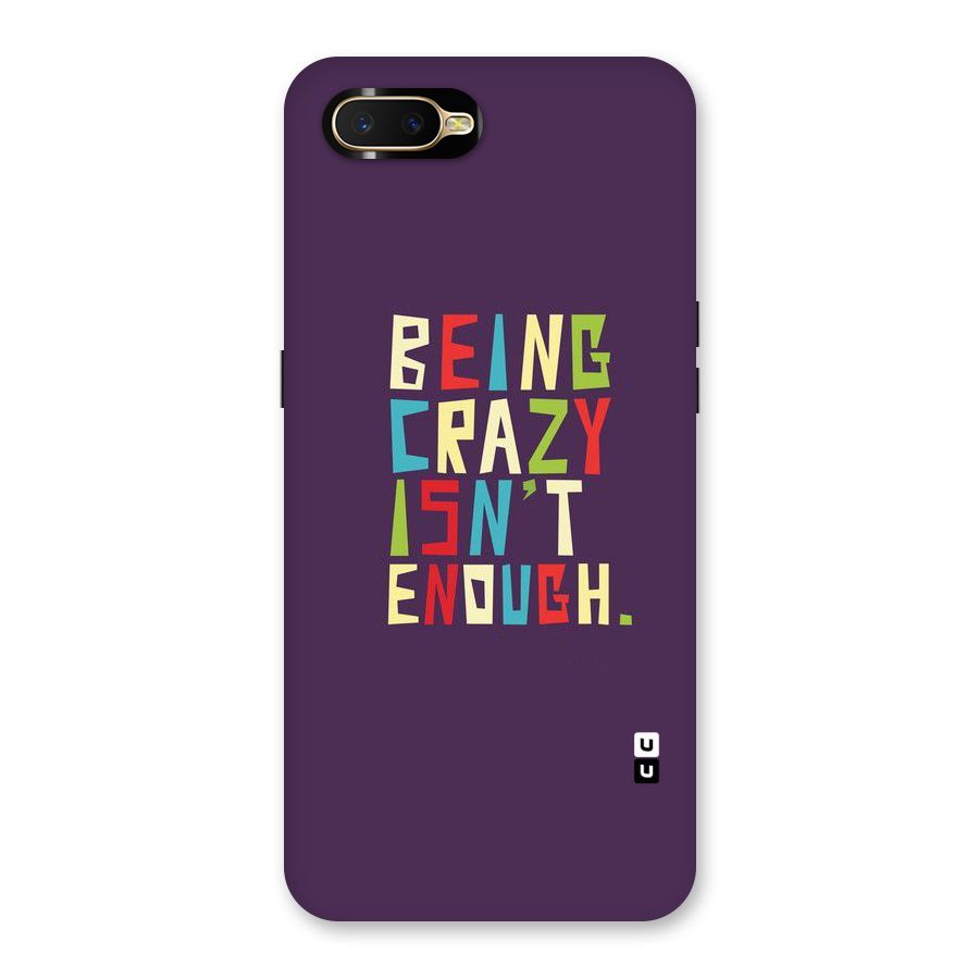 Crazy Isnt Enough Back Case for Oppo K1