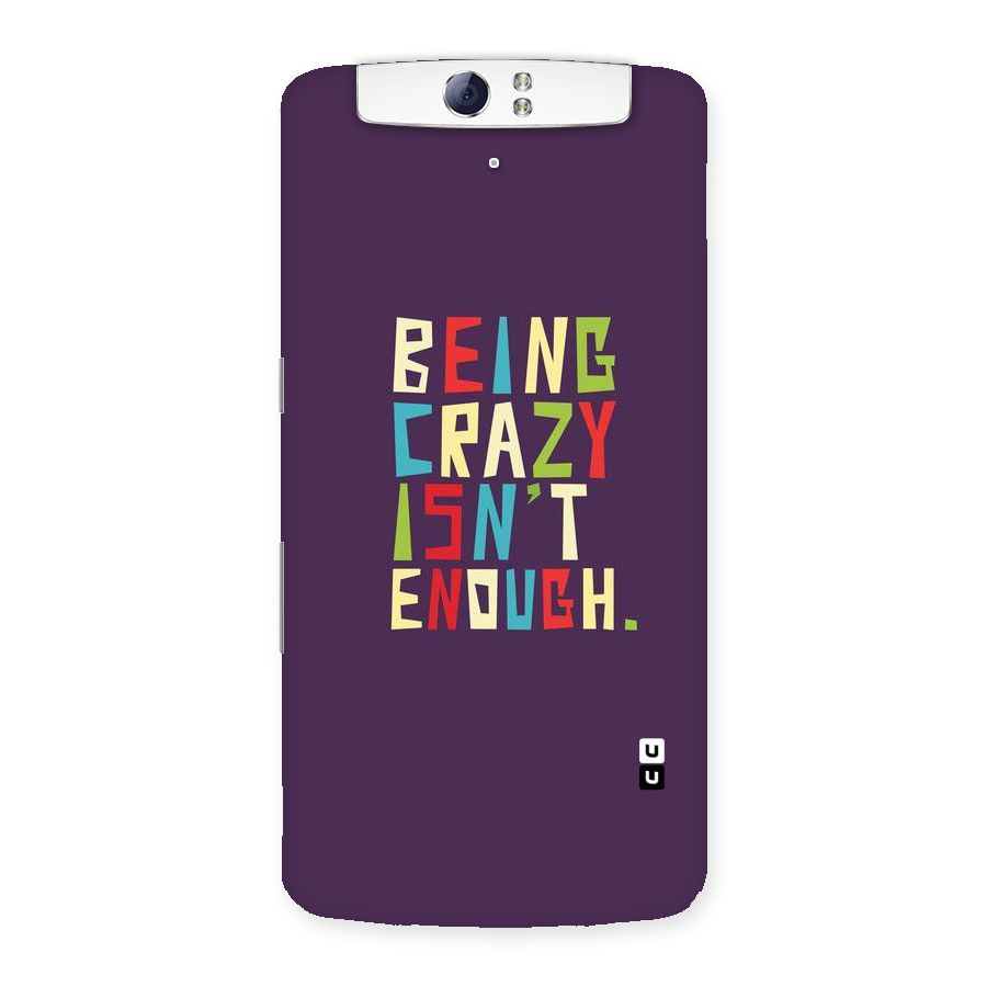 Crazy Isnt Enough Back Case for Oppo N1