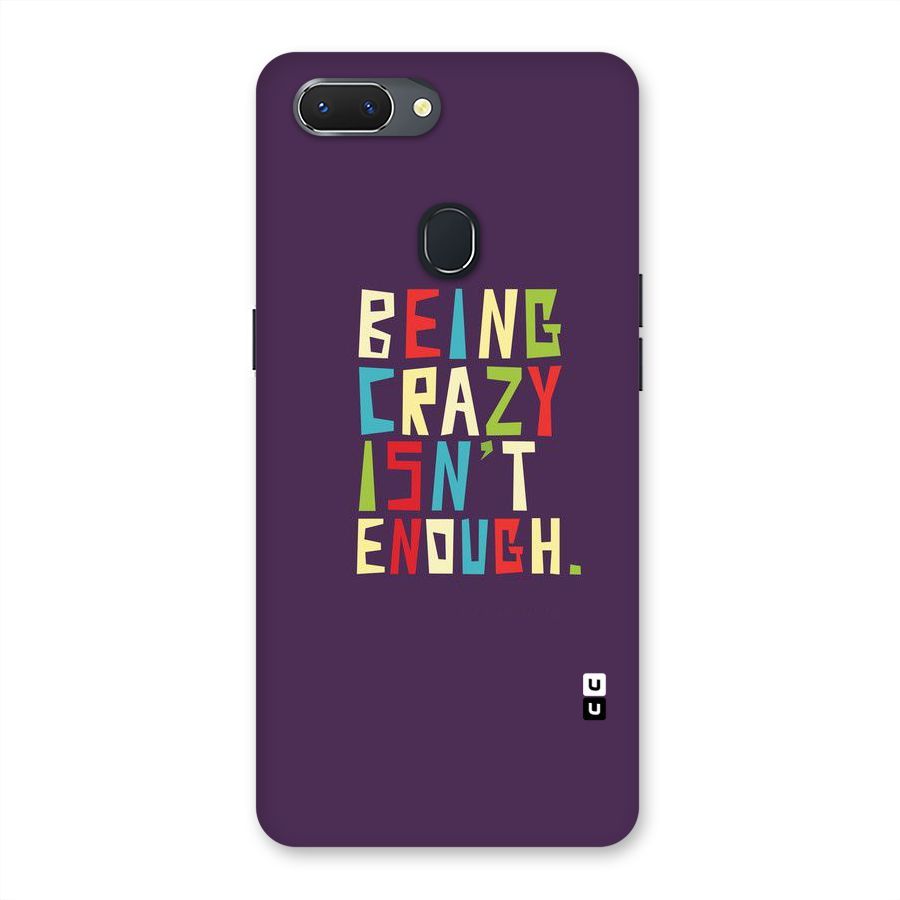 Crazy Isnt Enough Back Case for Oppo Realme 2