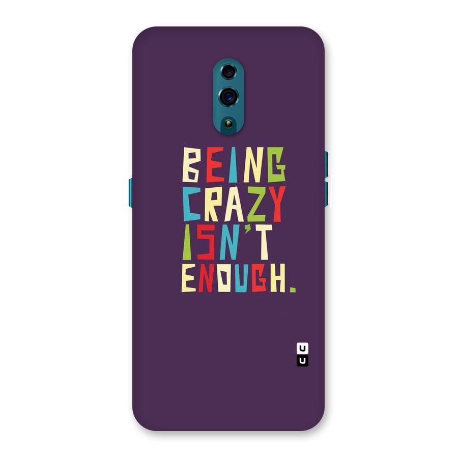 Crazy Isnt Enough Back Case for Oppo Reno