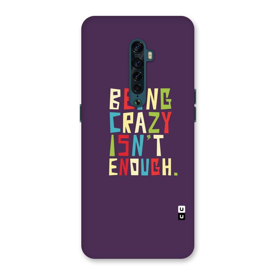 Crazy Isnt Enough Back Case for Oppo Reno2