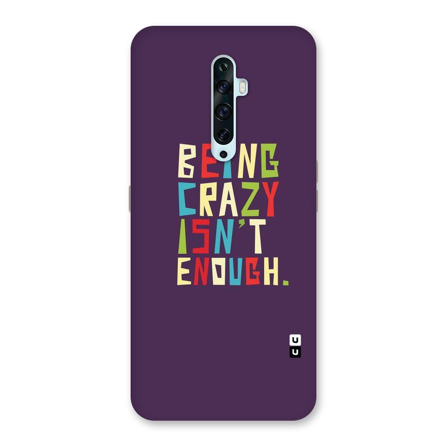 Crazy Isnt Enough Back Case for Oppo Reno2 Z
