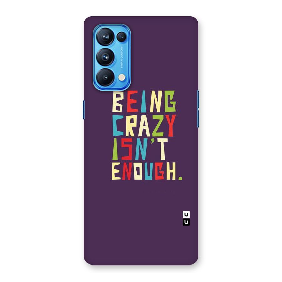 Crazy Isnt Enough Back Case for Oppo Reno5 Pro 5G