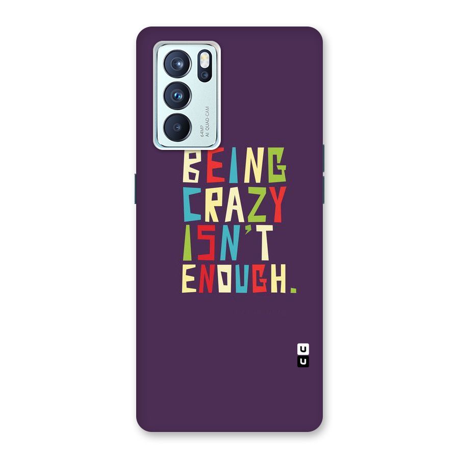 Crazy Isnt Enough Back Case for Oppo Reno6 Pro 5G