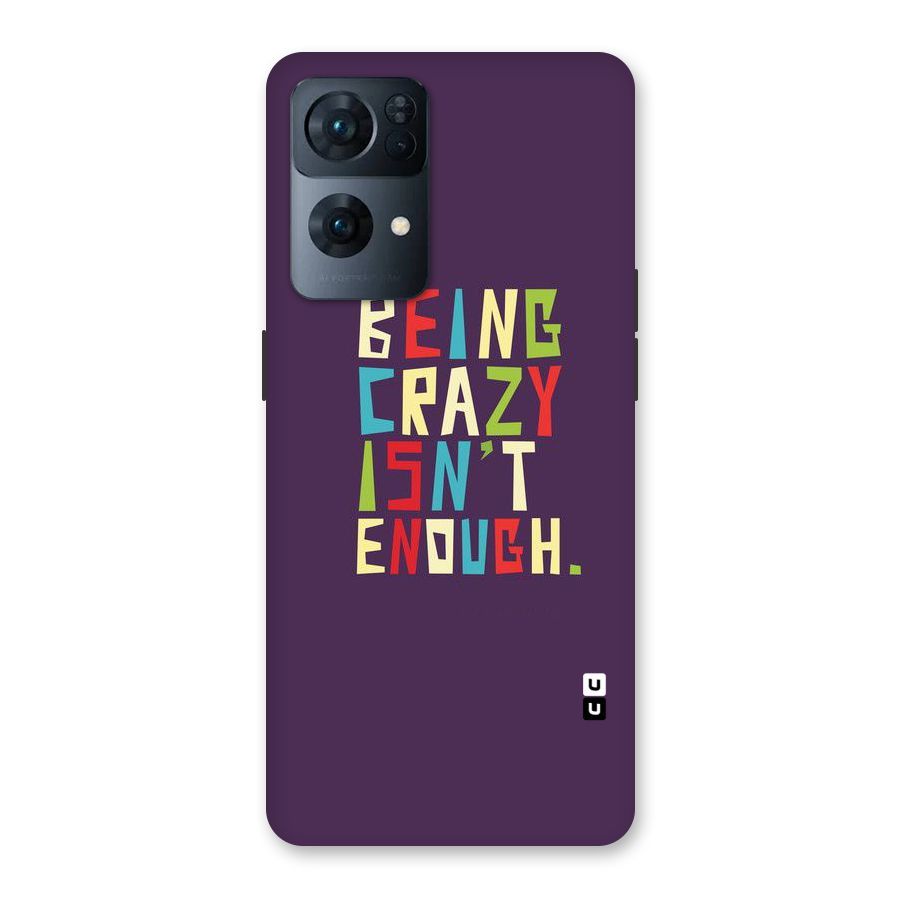 Crazy Isnt Enough Back Case for Oppo Reno7 Pro 5G