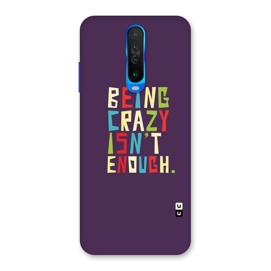 Crazy Isnt Enough Back Case for Poco X2