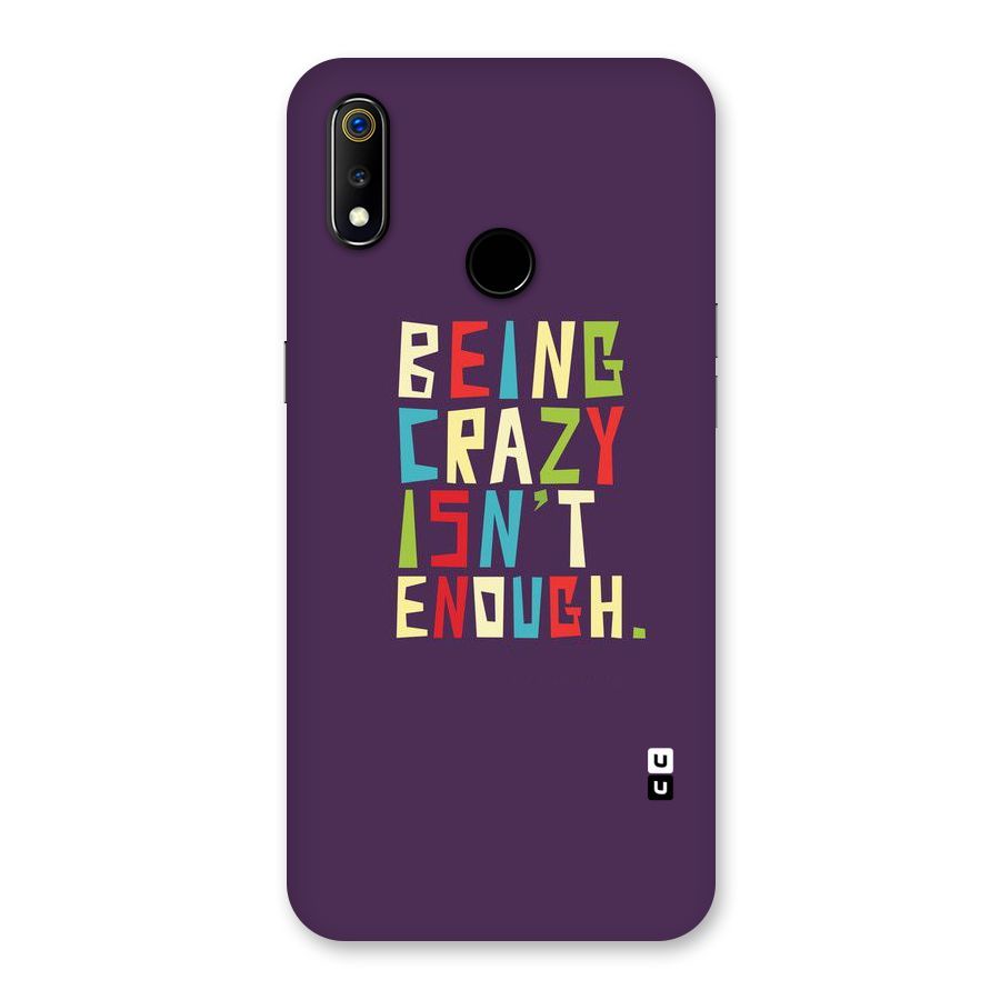 Crazy Isnt Enough Back Case for Realme 3