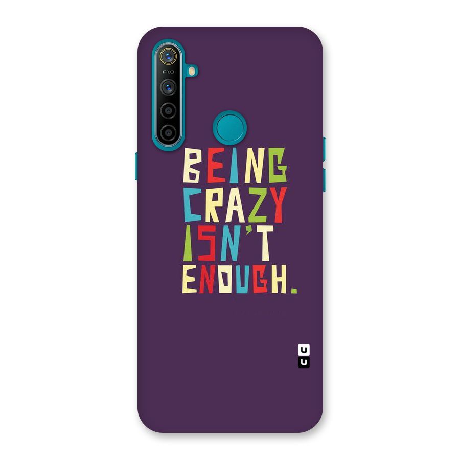Crazy Isnt Enough Back Case for Realme 5i