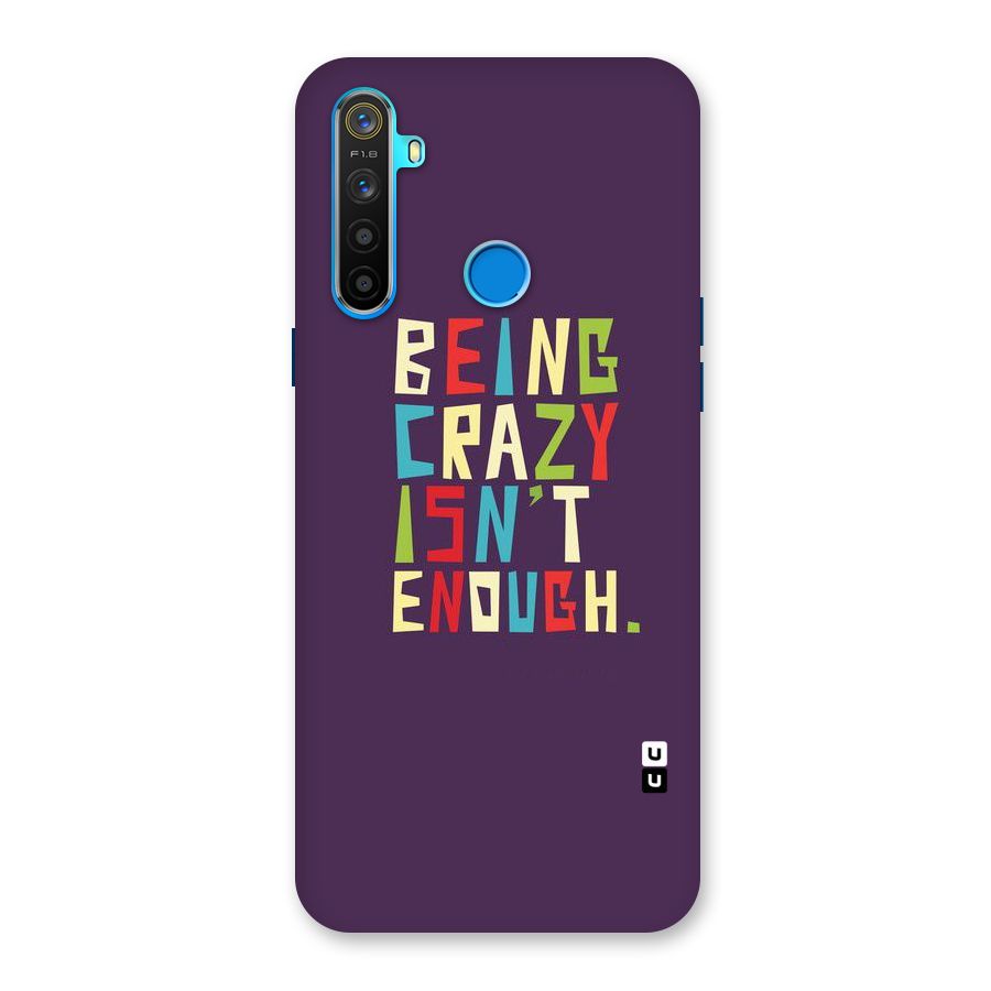 Crazy Isnt Enough Back Case for Realme 5s