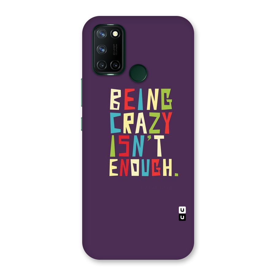 Crazy Isnt Enough Back Case for Realme 7i