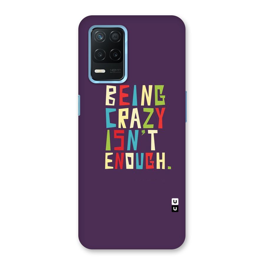 Crazy Isnt Enough Back Case for Realme 8 5G
