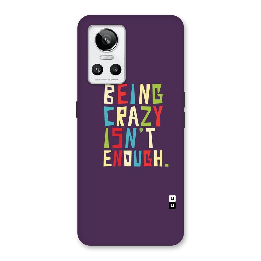 Crazy Isnt Enough Back Case for Realme GT Neo 3