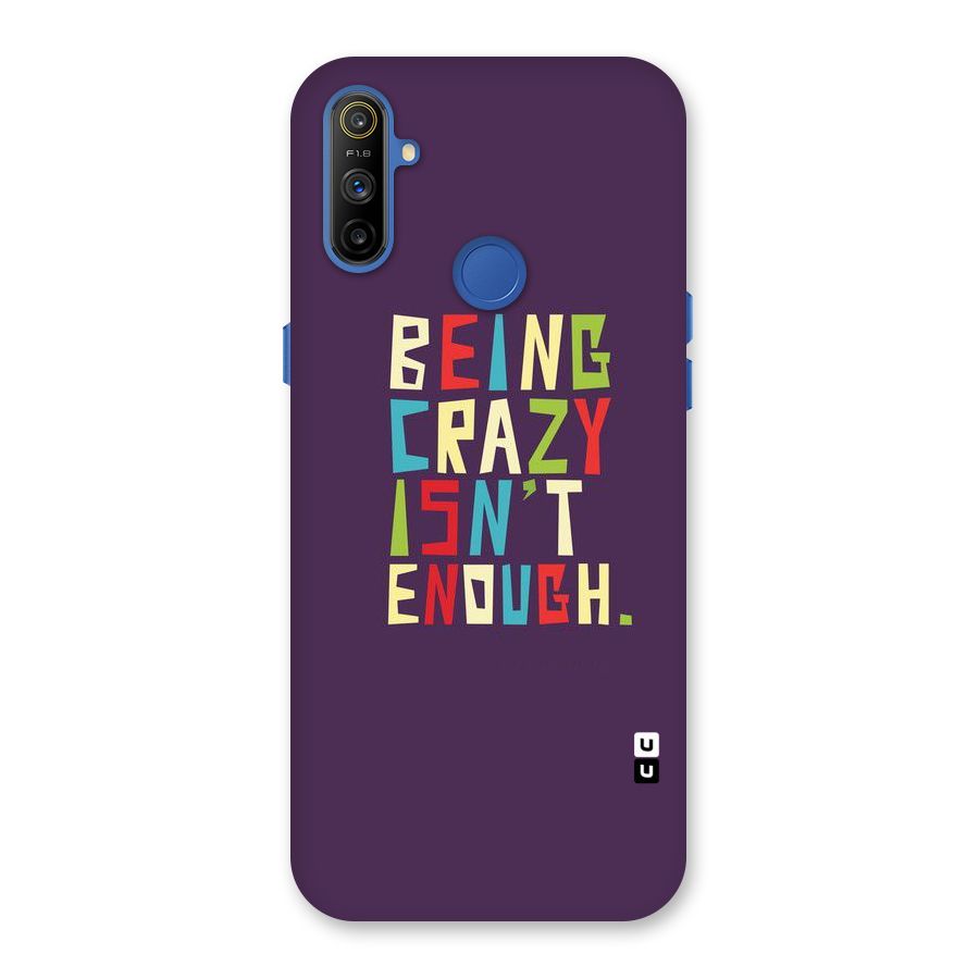 Crazy Isnt Enough Back Case for Realme Narzo 10A