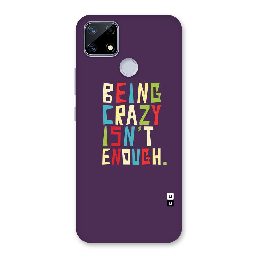 Crazy Isnt Enough Back Case for Realme Narzo 20