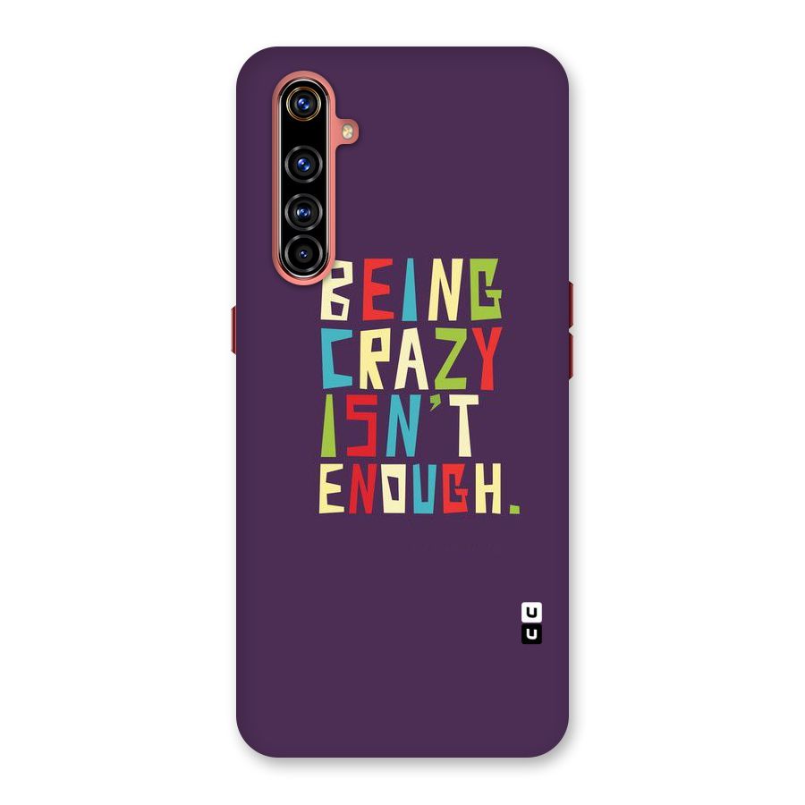 Crazy Isnt Enough Back Case for Realme X50 Pro