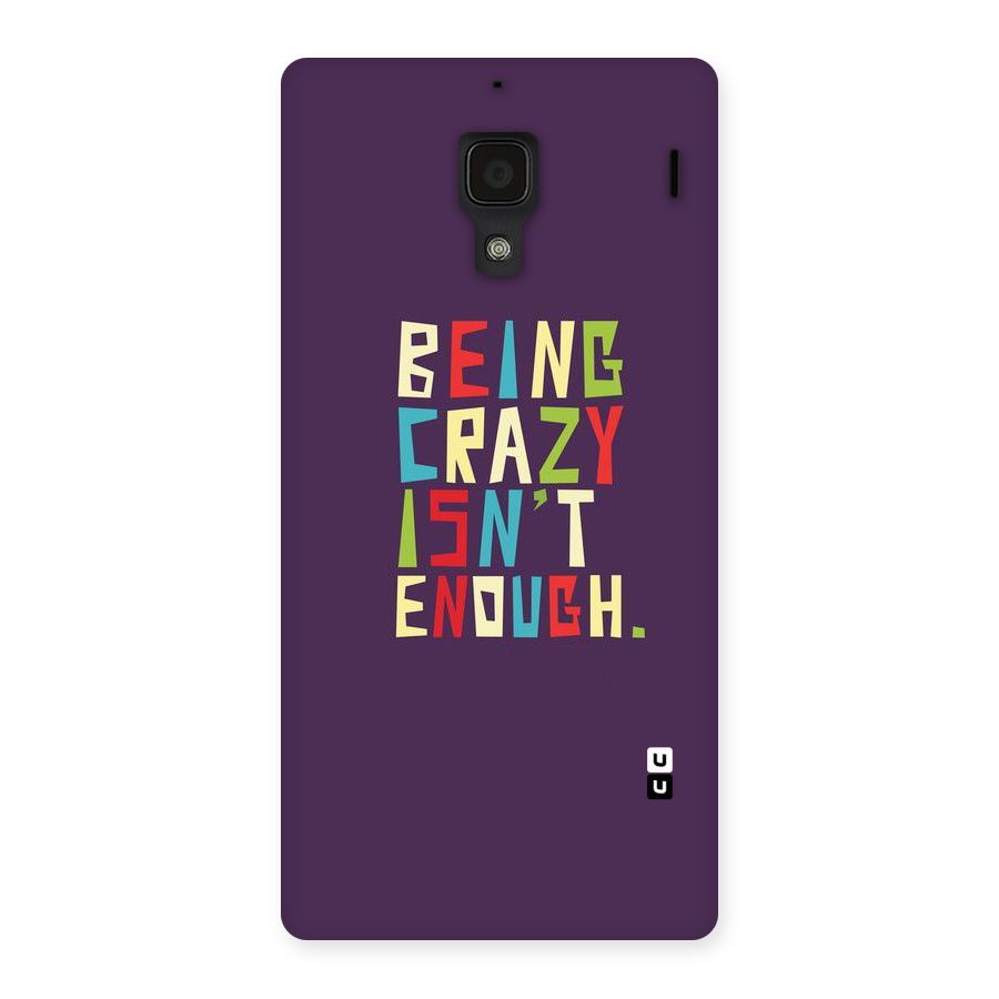 Crazy Isnt Enough Back Case for Redmi 1S